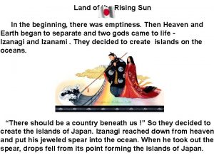 Land of the Rising Sun In the beginning