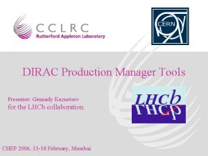 DIRAC Production Manager Tools Presenter Gennady Kuznetsov for