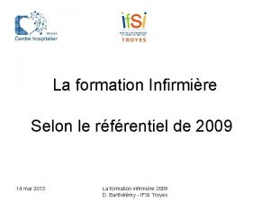 La formation Infirmire Selon le rfrentiel de 2009