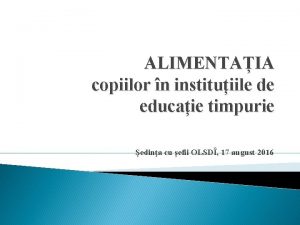 ALIMENTAIA copiilor n instituiile de educaie timpurie edina