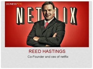 REED HASTINGS CoFounder and ceo of netflix PROFILE