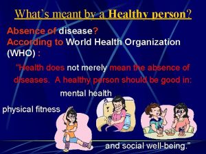 Whats meant by a Healthy person Absence of