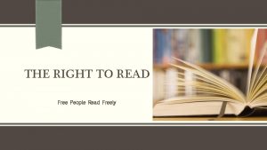 THE RIGHT TO READ Free People Read Freely