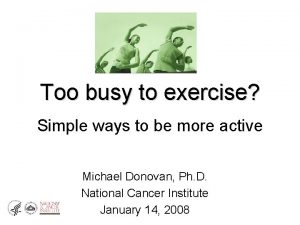 Too busy to exercise Simple ways to be