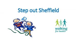 Step out Sheffield Step out Sheffield One of