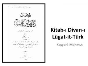 Kitab Divan LgatitTrk Kagarl Mahmut 11 yyda 1072