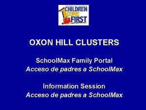 OXON HILL CLUSTERS School Max Family Portal Acceso