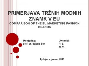 PRIMERJAVA TRNIH MODNIH ZNAMK V EU COMPARISON OF