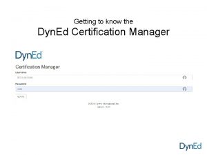 Getting to know the Dyn Ed Certification Manager