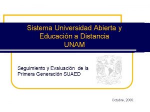 Sistema Universidad Abierta y Educacin a Distancia UNAM