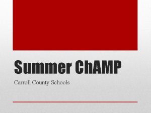 Summer Ch AMP Carroll County Schools Study links