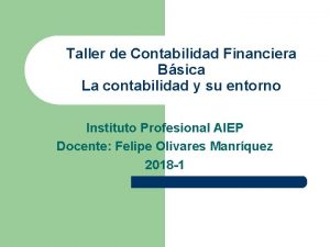 Taller de Contabilidad Financiera Bsica La contabilidad y