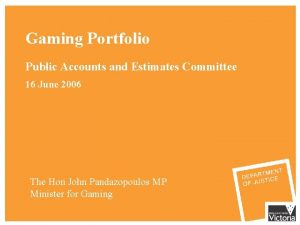 Gaming Portfolio Public Accounts and Estimates Committee 16