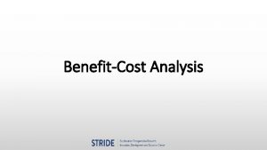 BenefitCost Analysis Outline Introduction to BC ratio How