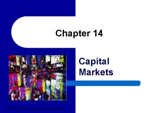 Chapter 14 Capital Markets 2004 Thomson LearningSouthWestern Time