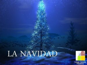 LA NAVIDAD Colegio Vedruna Pamplona PARA VER CORRECTAMENTE