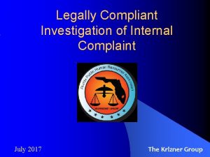 Legally Compliant Investigation of Internal Complaint July 2017