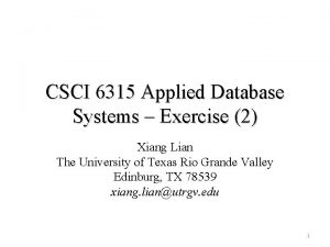 CSCI 6315 Applied Database Systems Exercise 2 Xiang