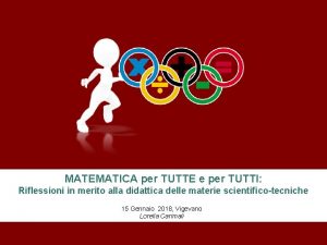 MATEMATICA per TUTTE e per TUTTI Riflessioni in