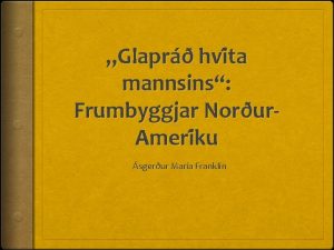 Glapra hvi ta mannsins Frumbyggjar Norur Ameri ku