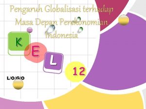 Pengaruh Globalisasi terhadap Masa Depan Perekonomian Indonesia K