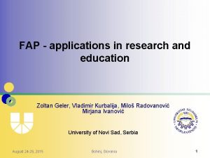 FAP applications in research and education Zoltan Geler