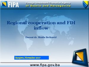 Regional cooperation and FDI inflow Docent dr Maida