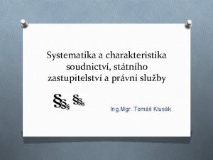 Systematika a charakteristika soudnictv sttnho zastupitelstv a prvn