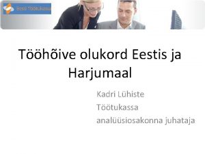 Thive olukord Eestis ja Harjumaal Kadri Lhiste Ttukassa