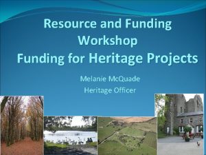 Resource and Funding Workshop Funding for Heritage Projects