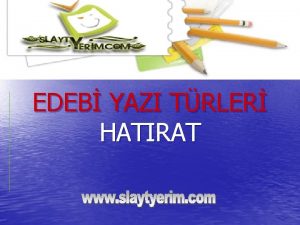 EDEB YAZI TRLER HATIRAT HATIRAT ANI Tanm Bir