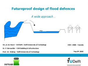 Futureproof design of flood defences A wide approach