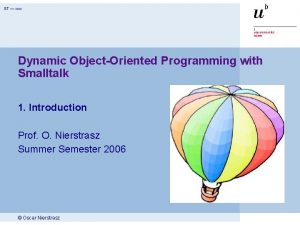 ST xxx Dynamic ObjectOriented Programming with Smalltalk 1