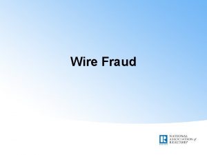 Wire Fraud Prevention Avoid sending sensitive financial information