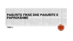 TEMA 5 Pasurit fikse pasuri afatgjata n biznes