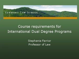 Course requirements for International Dual Degree Programs Stephanie