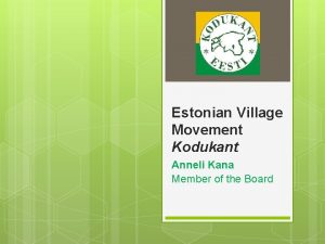 Estonian Village Movement Kodukant Anneli Kana Member of