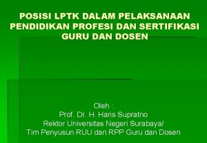 POSISI LPTK DALAM PELAKSANAAN PENDIDIKAN PROFESI DAN SERTIFIKASI