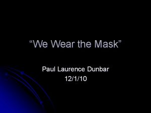 We Wear the Mask Paul Laurence Dunbar 12110