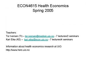 ECON 4615 Health Economics Spring 2005 Teachers Tor