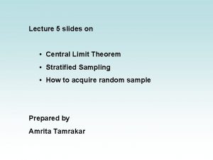 Lecture 5 slides on Central Limit Theorem Stratified