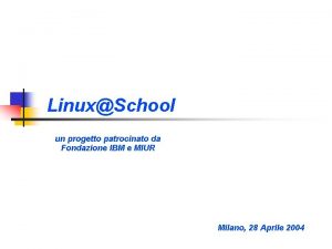 LinuxSchool un progetto patrocinato da Fondazione IBM e