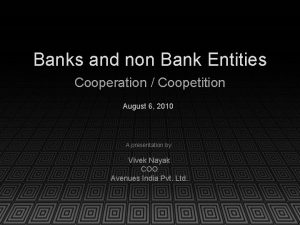 Banks and non Bank Entities Cooperation Coopetition August