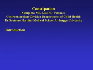 Constipation Subijanto MS Like SD Pitono S Gastroenterology