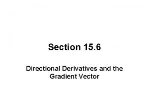 Section 15 6 Directional Derivatives and the Gradient