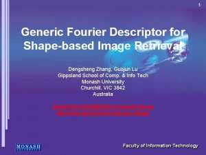 1 Generic Fourier Descriptor for Shapebased Image Retrieval