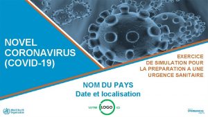 NOVEL CORONAVIRUS COVID19 EXERCICE DE SIMULATION POUR LA