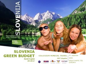 SLOVENIJA www slovenia info SLOVENIA GREEN BUDGET Sandi