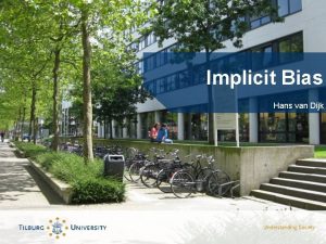 Implicit Bias Hans van Dijk DEWIS 2010 The