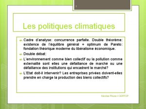 1 Les politiques climatiques Cadre danalyse concurrence parfaite